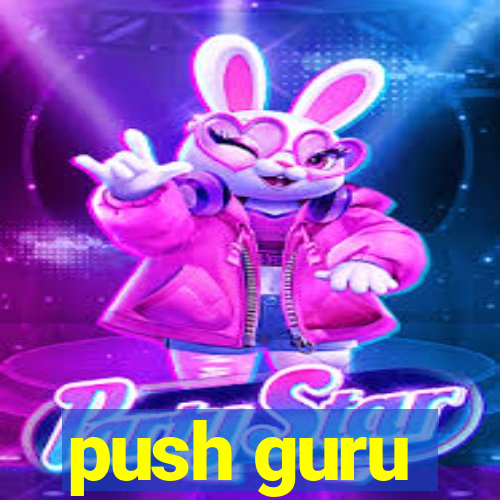 push guru